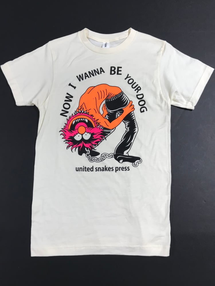 I WANNA BE YOUR DOG Tee