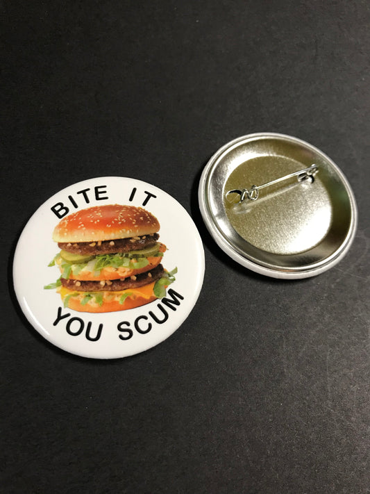 BITE IT SCUM BUTTON