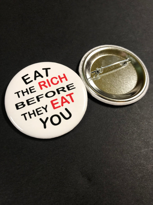 EAT THE RICH BUTTON